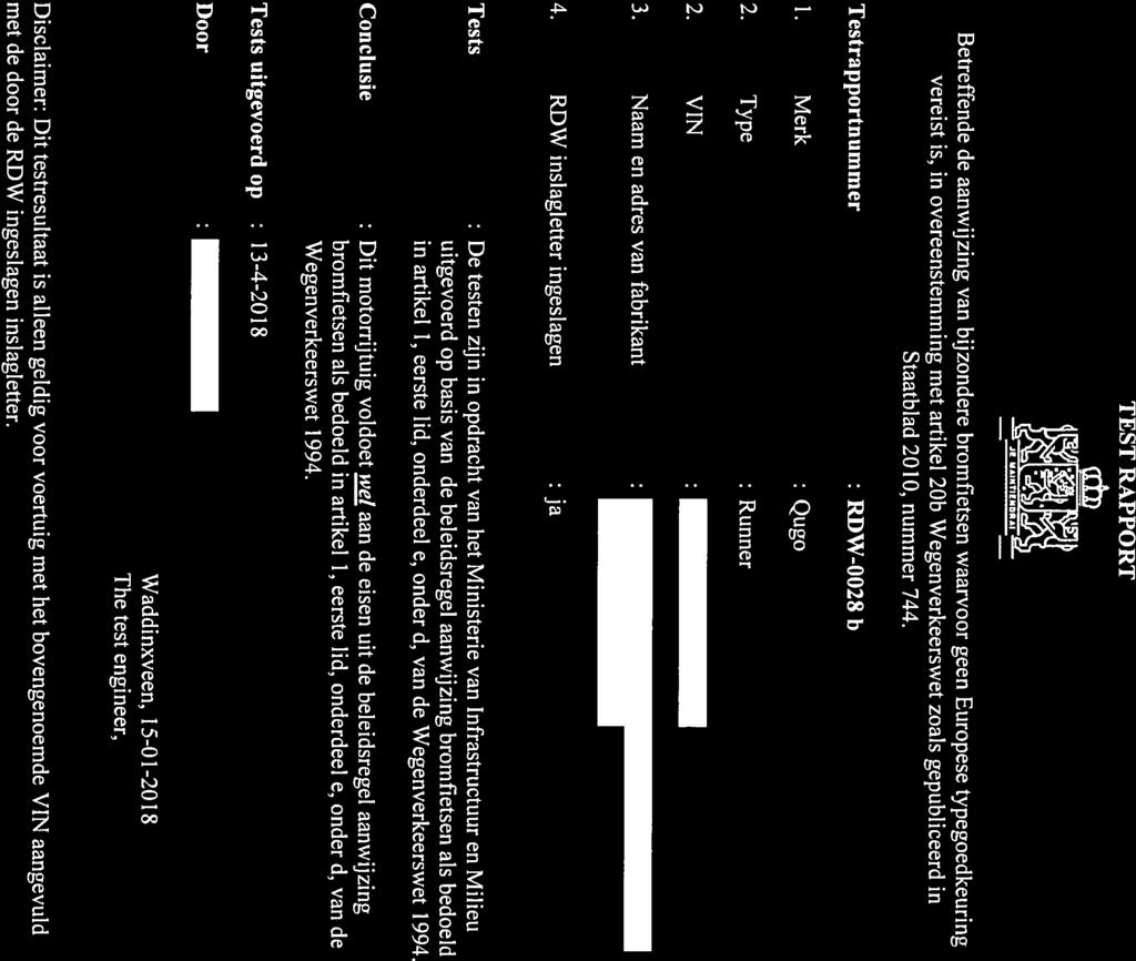 Testrapport RDW-0028 b TEST RAPPORT S Betreffende de aanwijzing van bijzondere bromfietsen waarvoor geen Europese typegoedkeuring vereist is, in overeenstemming met artikel 20b Wegenverkeerswet zoals