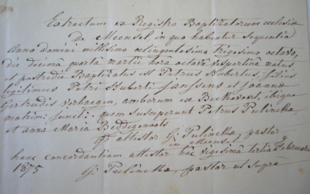 Uitreksel geboorteregister: 14 maart 1838 (17 maart op de grafsteen) Peter : Petrus Pulinckx Meter : Anna Maria Beddegenoots Op 23 Februari 1875 schreef G.