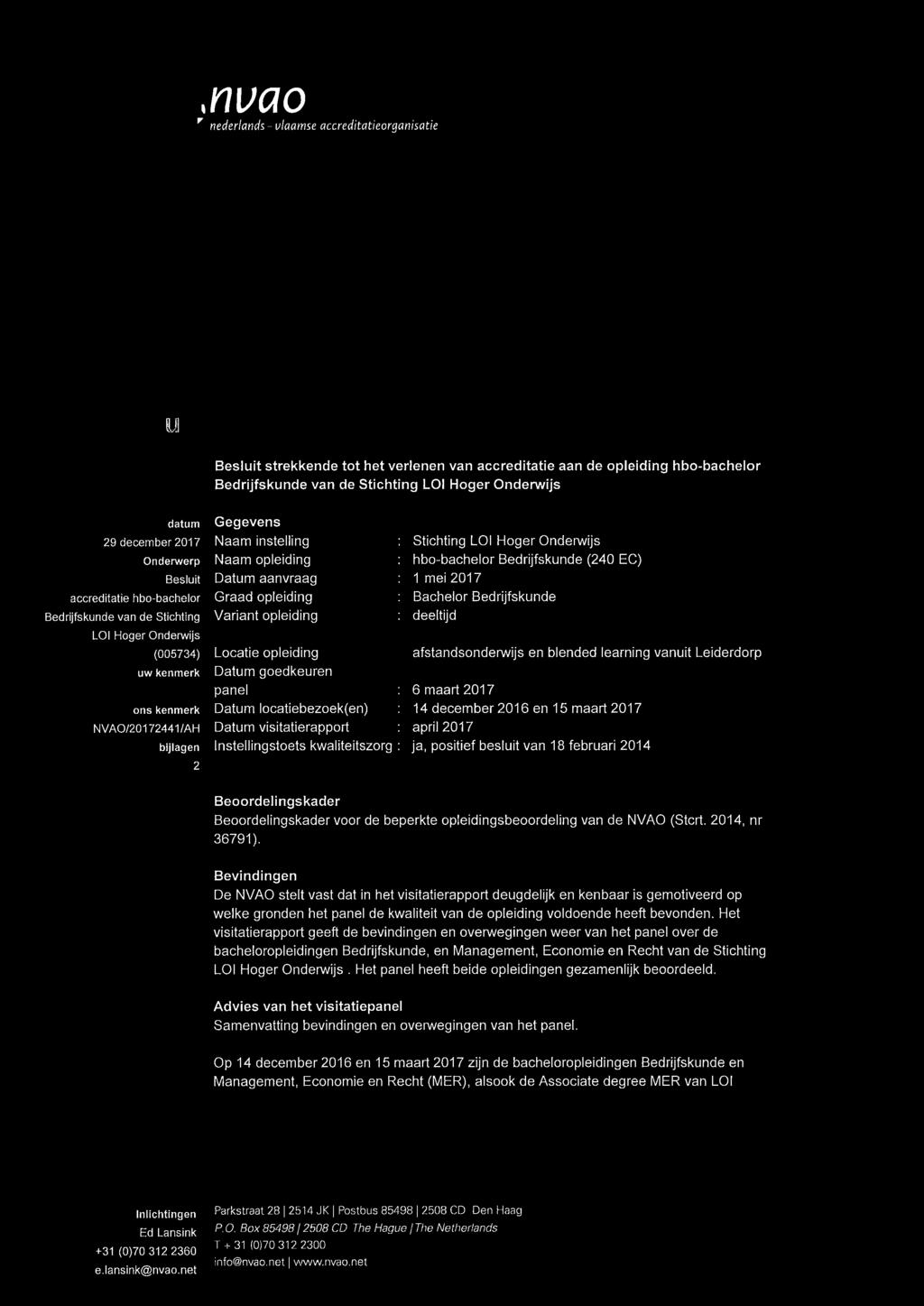 opleiding Datum aanvraag Graad opleiding Variant opleiding Locatie opleiding Datum goedkeuren panel Datum locatiebezoek(en) Datum visitatierapport Instellingstoets kwaliteitszorg Stichting LOI Hoger