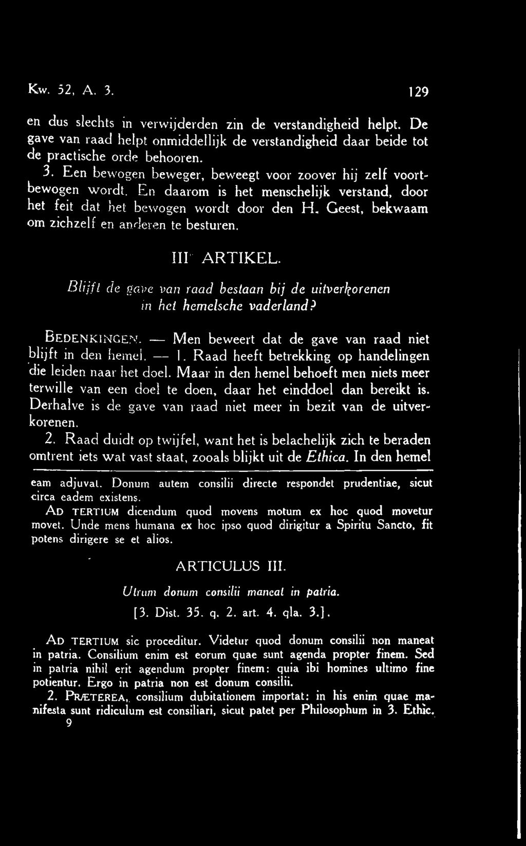 Blijf t de gave van raad bestaan bij de uitverkorenen in het hemelsche vaderland? Bedenkingen. Men beweert dat de gave van raad niet blijft m den hemel. 1.