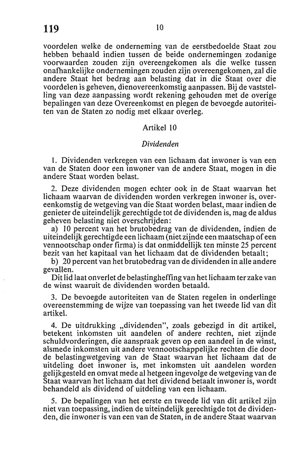 voordelen welke de onderneming van de eerstbedoelde Staat zou hebben behaald indien tussen de beide ondernemingen zodanige voorwaarden zouden zijn overeengekomen als die welke tussen onafhankelijke