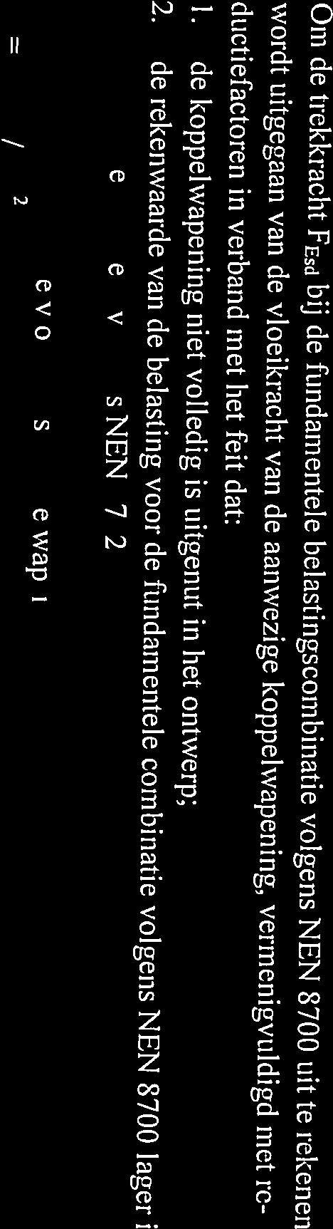 9780 Notitie 1-1-017 A- Pd = 1,8,5 + 1,53 = 14,7 kn/rn de oorspronkelijke berekening volgens NEN 670 was de rekenwaarde van de belasting: De reductiefactor is afhankelijk van de verhouding tussen