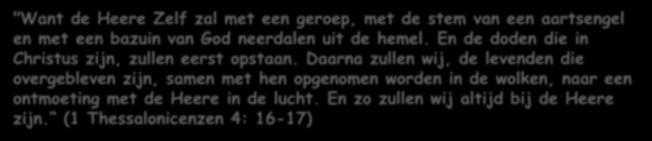 En de doden die in Christus zijn, zullen eerst opstaan.