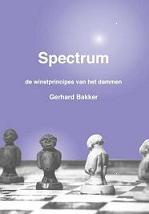 Spectrum De winstprincipes van het dammen Gerhard Bakker 240 blz., geïllustreerd, ingenaaid, september 2004. Nederlands Formaat: 24,0 (h) x 17,0 (b) x 1,5 (d) cm. Gewicht: 460 gram. **** Zeer Goed.