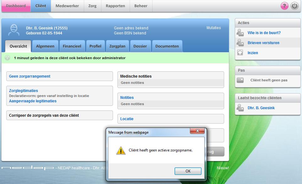Inactieve zorgopname Indien de cliënt geen actieve zorgopname heeft, verschijnt bovenstaande melding en is het niet mogelijk om de medicatie van de cliënt in te zien.