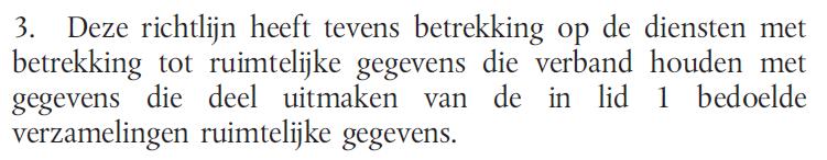 Wettelijke grondslag; INSPIRE Directive Mede aanleiding voor een