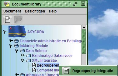Expandeer de Document library opties <Asycuda>, <Inklaring Module>, <Data Beheer>, <Xml Intregratie>. 2. Klik met je rechter muis op [Degrouperen] en kies [Degroupering Integratie].
