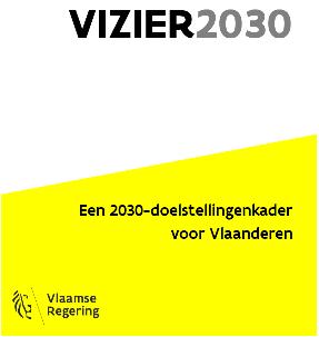 Vizier 2030: het proces 4) Advies van de Strategische Adviesraden 5) Aanpassing van de 2030 doelstellingen op politiek niveau 6) Ontwikkeling van een set indicatoren Afstemming