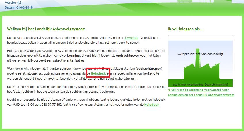 HOE KRIJGT U DE INKIJKFUNCTIE IN HET LAVS Log in op www.asbestvolgsysteem.nl met uw eherkenning account.