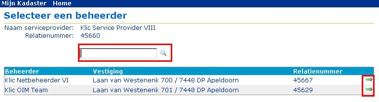 1.2 Stap 2: Selecteren van de beheerder: alleen voor serviceproviders Serviceproviders dienen uit de getoonde lijst van netbeheerders en/of beheerders veiligheidsgebied, waarvoor u geautoriseerd