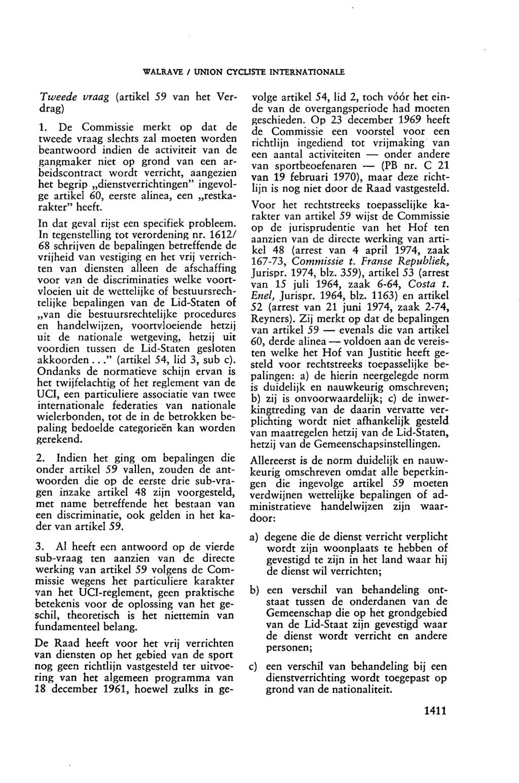 WALRAVE / UNION CYCLISTE INTERNATIONALE Tweede vraag (artikel 59 van het Verdrag) 1.