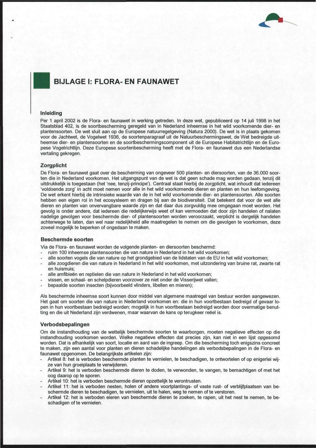 BIJLAGE I: FLORA- EN FAUNAWET Inleiding Per 1 april 2002 is de Flora- en faunawet in werking getreden.