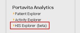 Toegang activeren Zodra de HIS Explorer is geactiveerd, verschijnt er een nieuwe link in het hoofdmenu, onder het kopje Portavita Analytics, genaamd HIS Explorer (beta). HIS Explorer act iveren 1.