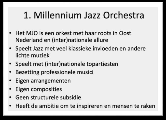 H1: The Millennium Jazz Orchestra - Beschrijving (kort) Het Millennium Jazz Orchestra is een jazz orkest dat bestaat uit professionele musici, voornamelijk afkomstig uit Nederland, maar ook uit