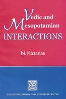 begeerte, opvoeding en reïncarnatie. Een goed leesbaar betoog. N. Kazanas Vedic and Mesopotamian Interactions The Adyar Library and Research Center The Adyar Library Pamphlet Series No.