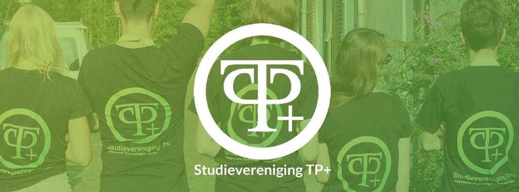 Over TP+ Op februari 2015 hebben een aantal enthousiaste studenten van de opleiding Toegepaste Psychologie het initiatief genomen om een studievereniging in het leven te roepen.