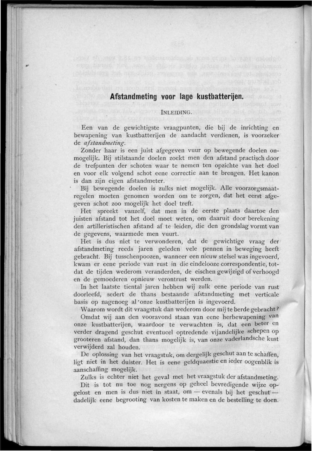 Afstandmeting voor lage kustbatterijen. INLEIDING. Een van de gewichtigste vraagpunten, die bij de inrichting en bewapening van kustbatterijen de aandacht verdienen, is voorzeker de afstandmeting.