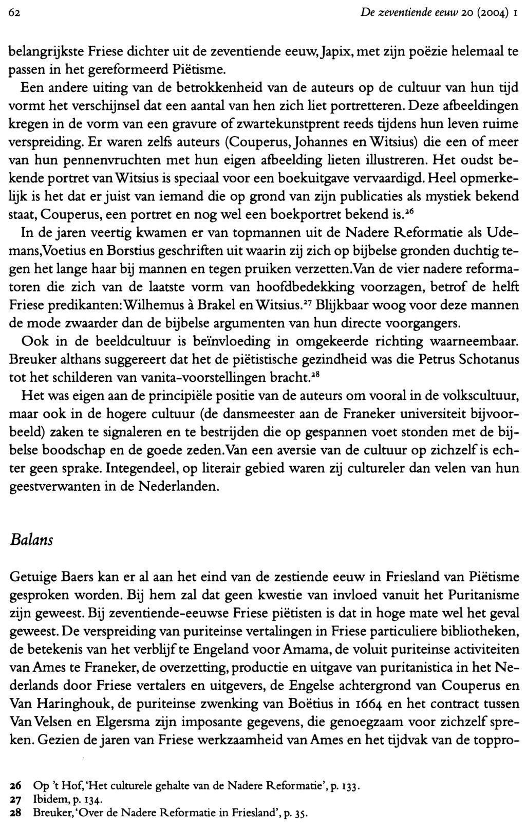 62 De zeventiende eeuw 20 (2004) 1 belangrijkste Friese dichter uit de zeventiende eeuw, Japix, met zijn poëzie helemaal te passen in het gereformeerd Piëtisme.