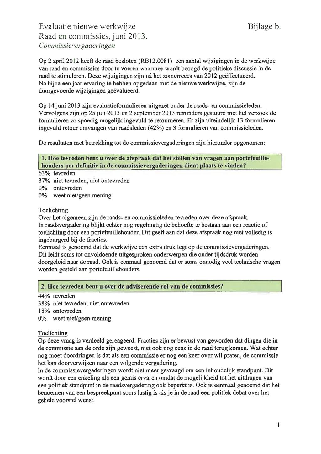 Evaluatie nieuwe werkwijze Commissievergaderingen Bijlage b. Op 2 april 2012 heeft de raad besloten (RB 12.