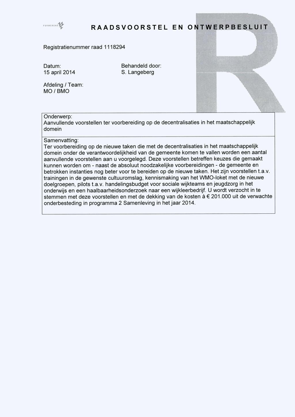 RAADSVOORSTEL EN ONTWERPBESLUIT Registratienummer raad 1118294 Datum: 15 april 2014 Behandeld door: S.