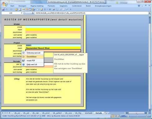 Opvragen kostendetails Per ingang kunnen details worden opgevraagd. Op dit moment zijn de volgende ingangen aanwezig: Middel, Project en Periode.