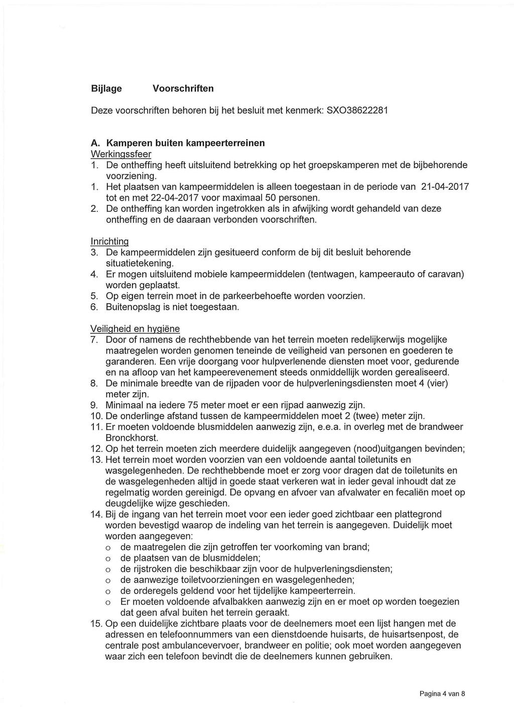 Bijlage Voorschriften Deze voorschriften behoren bij het besluit met kenmerk: SX038622281 A. Kamperen buiten kampeerterreinen Werkingssfeer 1.