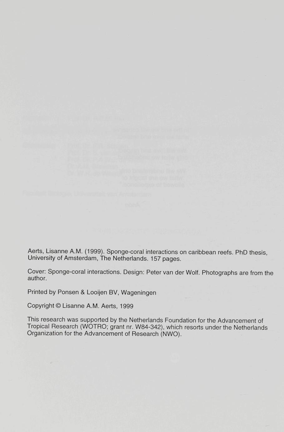 Aerts, Lisanne A.M. (1999). Sponge-coral interactions on Caribbean reefs. PhD thesis, University of Amsterdam, The Netherlands. 157 pages. Cover: Sponge-coral interactions. Design: Peter van der Wolf.