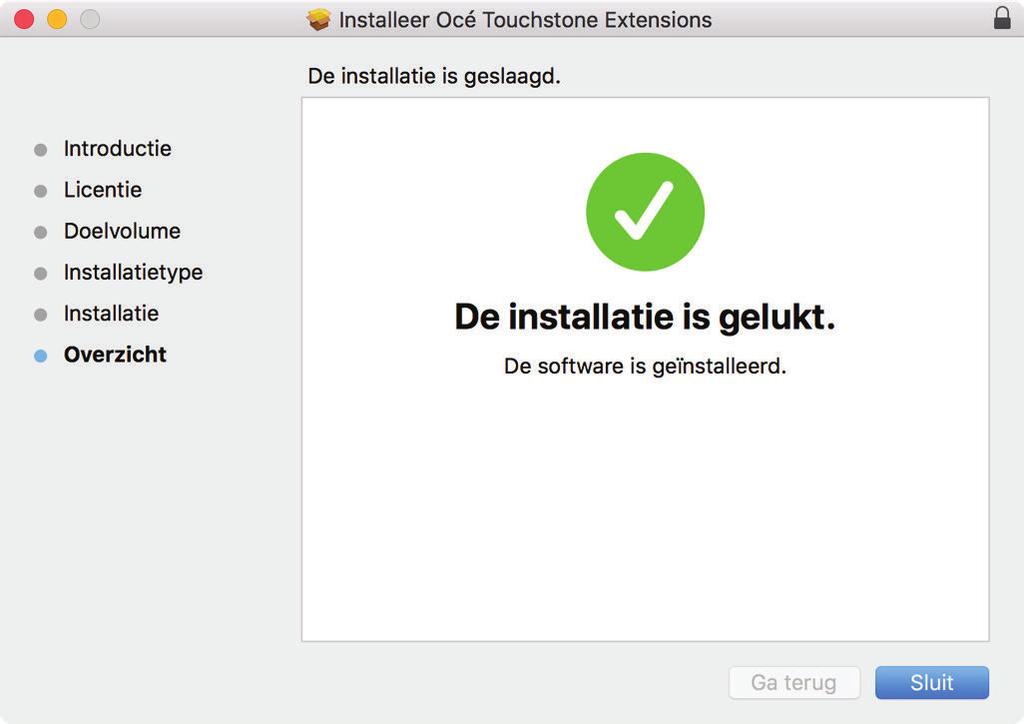 10. Klik na het installeren op [Close]. BELANGRIJK Als de installatie mislukt en de problemen aanhouden, kunt u de logbestanden naar uw servicemedewerker sturen.