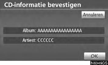 AUDIOSYSTEEM WIJZIGEN VAN NAAM VAN HET NUMMER OPROEPEN VAN INFORMATIE UIT DE Gracenote Media Database (CDDB) 1. Kies Naam nummer bewerken in het scherm Album bewerken. 1. Kies Zoeken in database. 2.