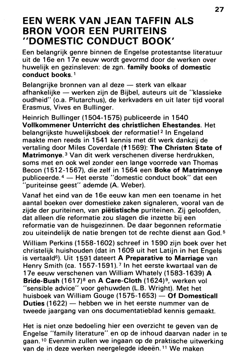 EEN WERK VAN JEAN TAFFIN ALS BRON VOOR EEN PURITEINS "DOMESTIC CONDUCT BOOK' Een belangrijk genre binnen de Engelse protestantse literatuur uit de 16e en 17e eeuw wordt gevormd door de werken over