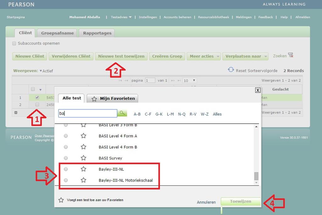 Test toewijzen Op de startpagina vinkt u links vóór de cliënt het hokje aan en kiest Nieuwe test toewijzen. U klikt op de testnaam Bayley-III-NL.