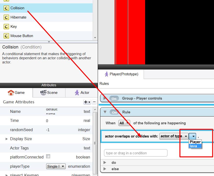 Maak een nieuwe Rule (klik of vul Rule in). 24. Ga naar het bovenste kader en zoek bij Behaviors naar Collision (geel blokje). Sleep dat de Rule in. Geef aan dat Collision met Lava moet plaatsvinden.