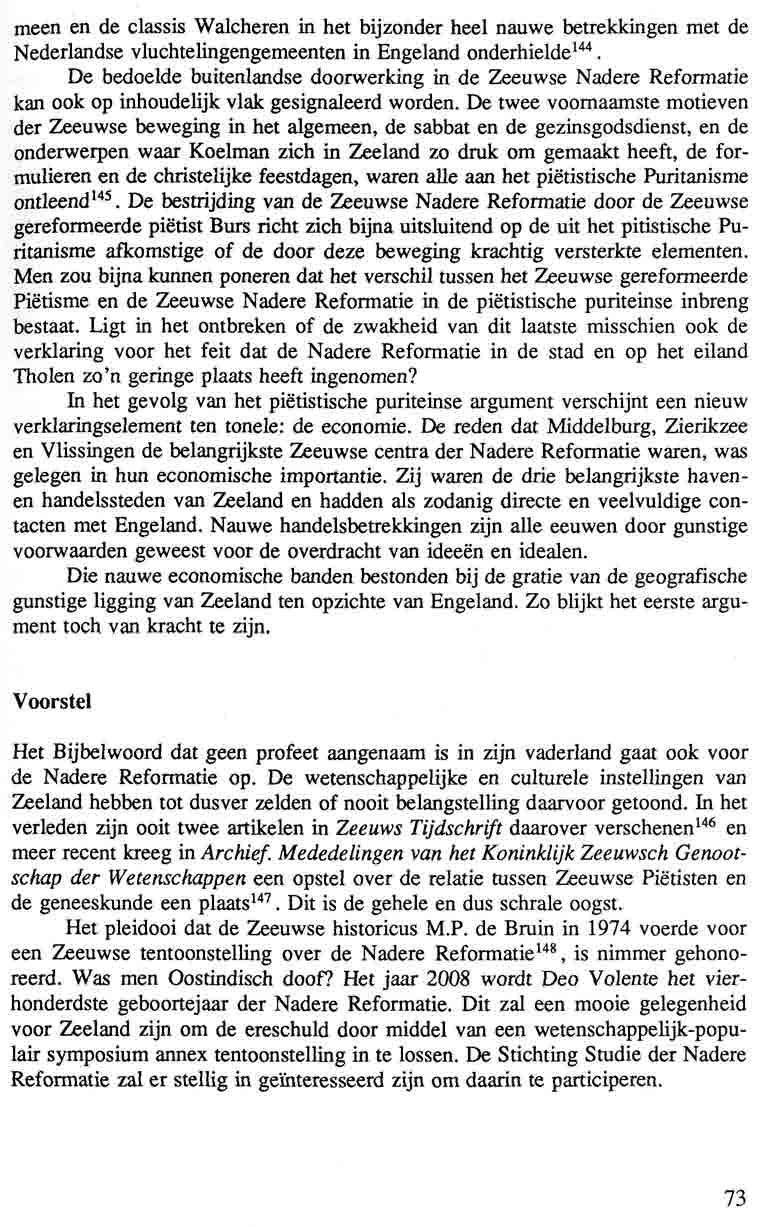meen en de classis Walcheren in het bijzonder heel nauwe betrekkingen met de Nederlandse vluchtelingengemeenten in Engeland onderhielde 144.