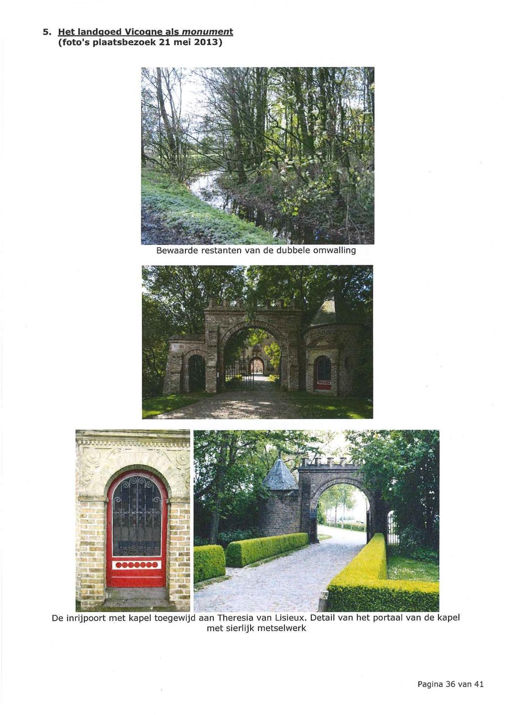 5. Het landgoed Vicogne als monument (foto's plaatsbezoek 21 mei 2013) Bewaarde restanten van de dubbele omwalling - De