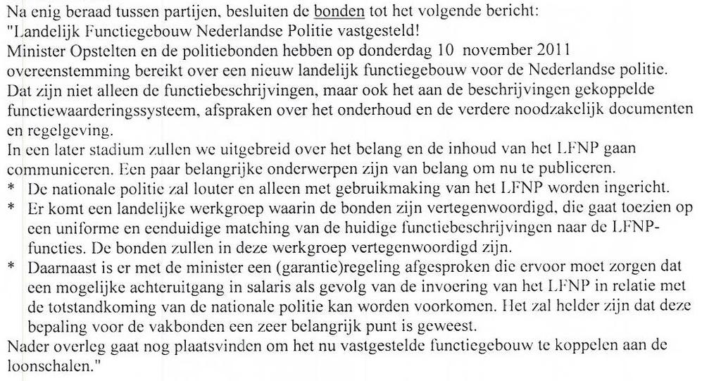 Besluitvorming over het LFNP Op donderdag 10 november 2011 is het Landelijk Functiegebouw Nederlandse Politie door partijen in het CGOP vastgesteld.