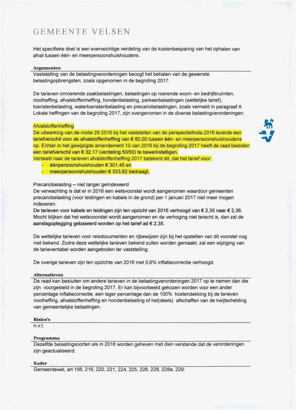 GEMEENTE ELSEN Het specifieke doel is een evenwichtige verdeling van de kostenbesparing van het ophalen van afval tussen één- en meerpersoonshuishoudens.