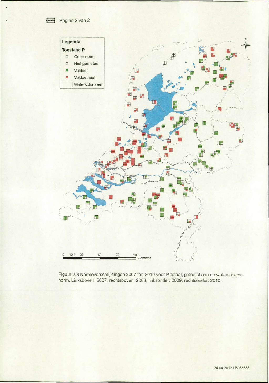 Pagina 2 van 2 Legenda Toestand P Geen norm BS BS c Niet gemeten ffl Voldoet rr Voldoet niet Waterschappen ft- i E 4- S «a ê 2. 2 7 Kilometer s Figuur 2.