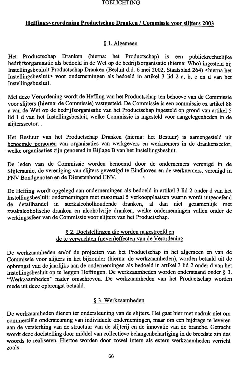 TOELICHTING Heffingsverordening Productschap Dranken / Commissie voor slijters 2003 l.