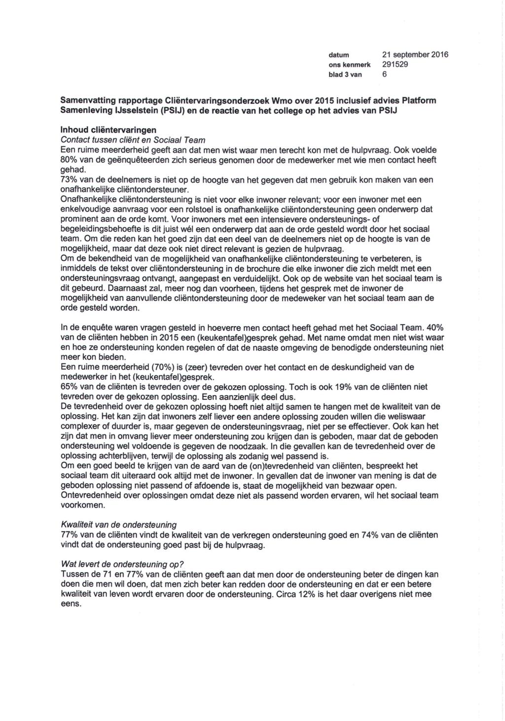 blad 3 van 6 Samenvatting rapportage Cliëntervaringsonderzoek Wmo over 2015 inclusief advies Platform Samenleving IJsselstein (PSIJ) en de reactie van het college op het advies van PSIJ Inhoud
