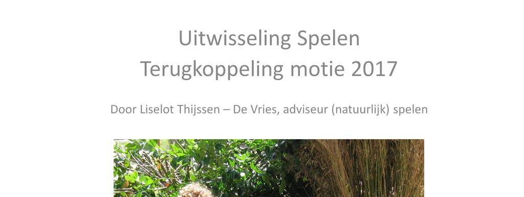 Juli 2017 heeft u een motie ingediend.