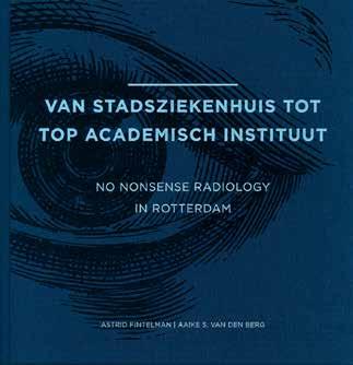 MEMORAD diversen Boekbespreking Van Stadsziekenhuis tot top Academisch Instituut No nonsense radiologie in Rotterdam [1] In de loop van 2018 is de afdeling Radiologie en Nucleaire geneeskunde van het