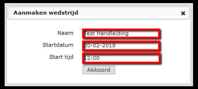 Er komt dan een popup scherm waarin je kunt aangeven: De naam van de wedstrijd (bv. Leeuwarden clubavond ronde 1); De datum waarop de wedstrijd gespeeld wordt; De starttijd.