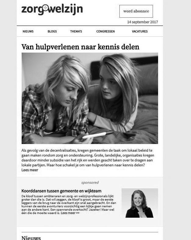 ZORGWELZIJN E-nieuwsbrief Zorgwelzijn.nl Bereik De e-mailnieuwsbrief wordt twee keer per week verstuurd naar ruim 16.000 abonnees, die zelf actief de nieuwsbrief hebben aangevraagd.