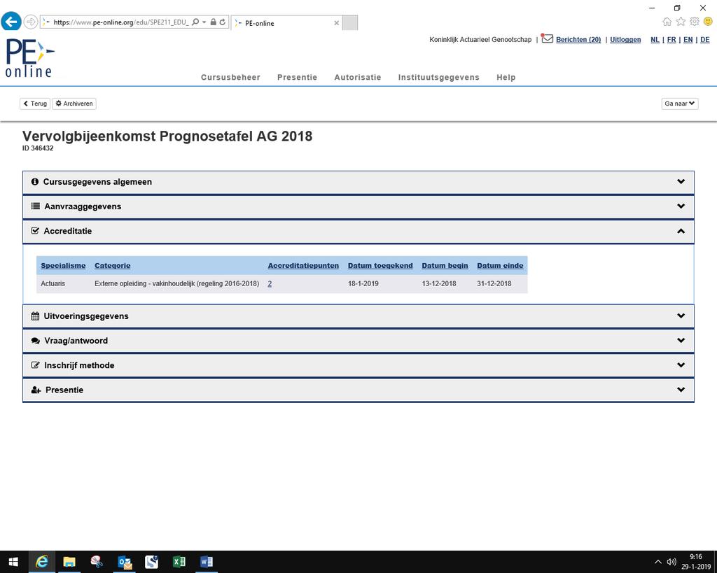 U ontvangt automatisch bericht zodra uw aanvraag is geaccrediteerd. Het resultaat van de beoordeling kunt u vinden bij de aanvraag. Zoek de betreffende aanvraag in het menu Cursusbeheer.