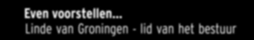 NVOI bulletin I 04 20I9 pagina 24 Beste lezer, mijn naam is Linde van Groningen en ik ben het nieuwste bestuurslid van de NVOI.