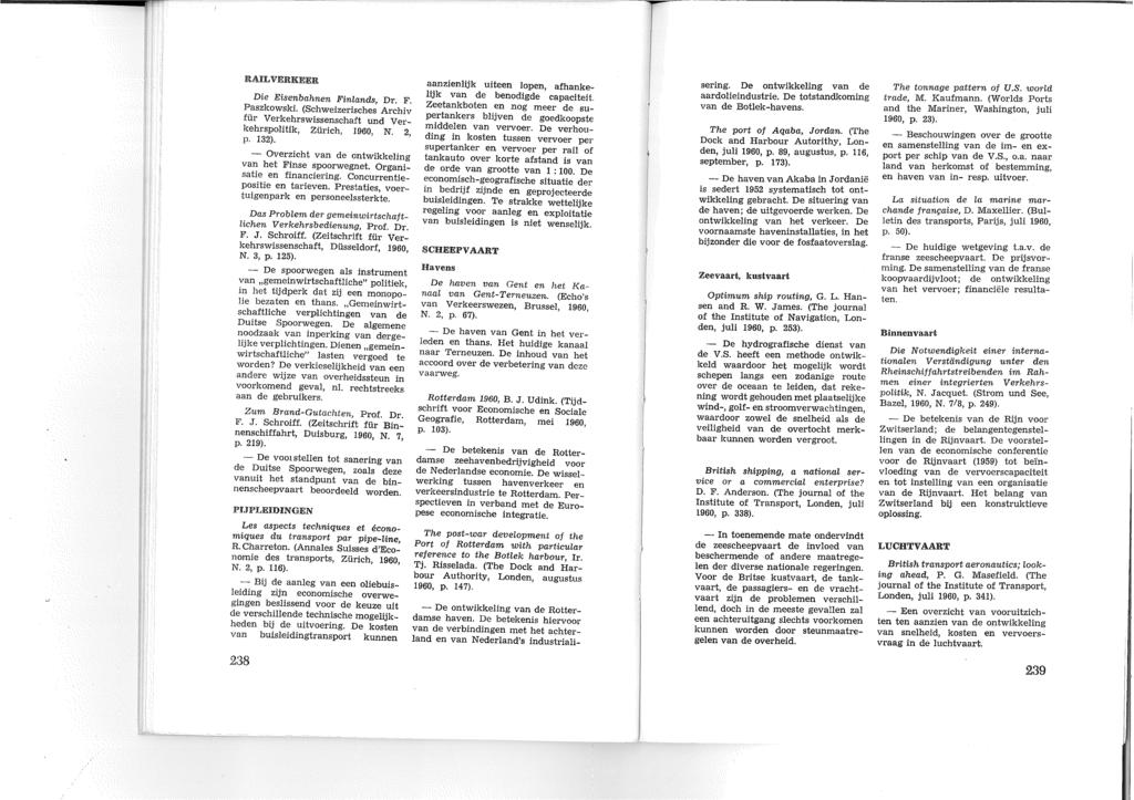 RAILVERKEER Die Eisenbahnen Finlands, Dr. F. Paszkowski. (Schwelzerisches Archiv für Verkehrswissenschaft und Verkehrspolitik, Zürich, 1960, N 2 p. 132).