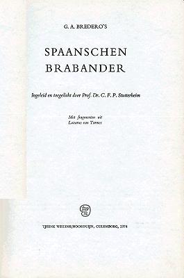 Bredero, Spaansche Brabander, 1617 Vernieuwde versie incl. vertaling: G. A. Bredero, Spaansche Brabander, 1992, Taal & Teken Genre Het verhaal de Spaansche Brabander is een blijspel.