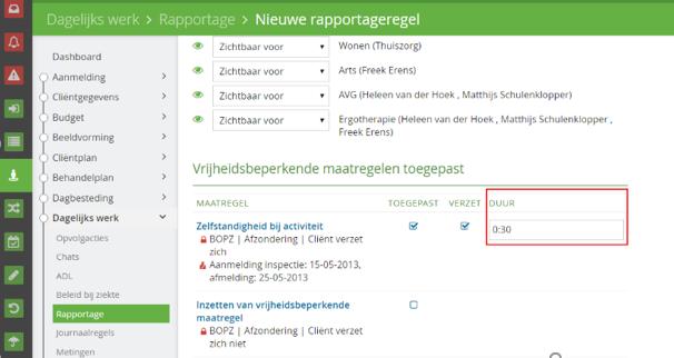 Vrijheidsbeperkingen Duur van vrijheidsbeperking Je kunt nu vastleggen hoe lang een vrijheidsbeperking is toegepast. Dat kan in een rapportageregel of in een incidentmelding.