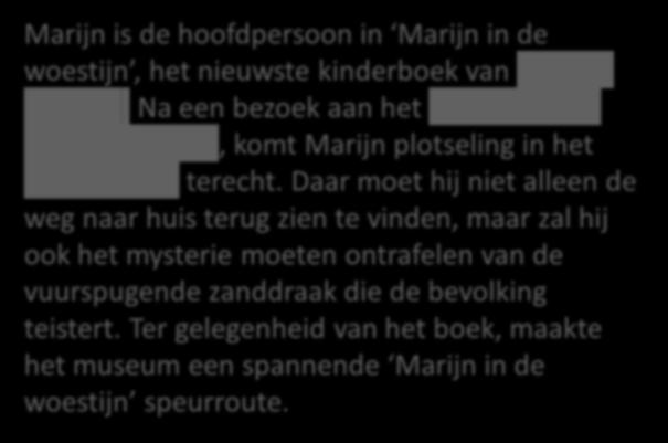 Kennis van de wereld Marijn is de hoofdpersoon in Marijn in de woestijn, het nieuwste kinderboek van Daphne Dekkers.