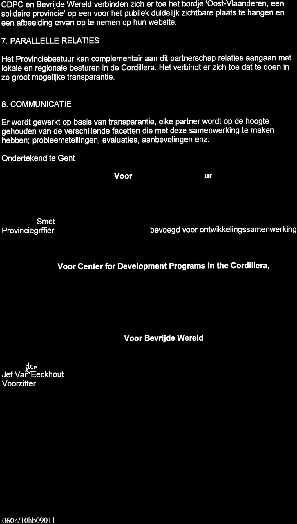 CDPC en Bevrijde Wereld verbinden zich er toe het bordje 'Oost-Vlaanderen, een solidaire provincie' op een voor het publiek duidel'tjk zichtbare plaats te hangen en een afbeelding ervan op te nemen